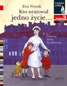 Baśnie, bajki, legendy - Kto uratował jedno życie... Historia Ireny Sendlerowej. Czytam sobie. Poziom 3 | ZAKŁADKA DO KSIĄŻEK GRATIS DO KAŻDEGO ZAMÓWIENIA - miniaturka - grafika 1