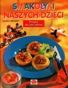 Książki kucharskie - Smakołyki naszych dzieci - miniaturka - grafika 1