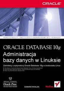 Oracle Database 10g. Administracja bazy danych w Linuksie - Systemy operacyjne i oprogramowanie - miniaturka - grafika 1