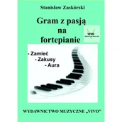 Książki o muzyce - Wydawnictwo Muzyczne VIVO Gram z pasją na fortepianie - Stanisław Zaskórski - miniaturka - grafika 1