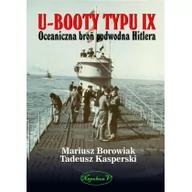 Powieści - Napoleon V U-Booty typu IX. Oceaniczna broń podwodna Hitlera Mariusz Borowiak,Tadeusz Kasperski - miniaturka - grafika 1