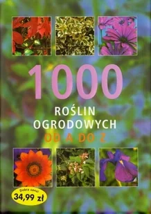 1000 roślin ogrodowych od A do Z - Poradniki hobbystyczne - miniaturka - grafika 1