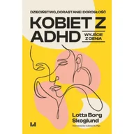 Psychologia - Dzieciństwo, dorastanie i dorosłość kobiet z ADHD - miniaturka - grafika 1