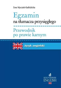 Egzamin na tłumacza przysięgłego. Przewodnik po prawie karnym. Język angielski - E-booki - prawo - miniaturka - grafika 1