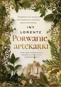 Literatura obyczajowa - Wędrowna aprekarka T.3 Porwanie aptekarki - Iny Lorentz - miniaturka - grafika 1