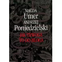 MTJ Agencja Artystyczna Magda Umer, Andrzej Poniedzielski Jak trwoga to do bloga - Pamiętniki, dzienniki, listy - miniaturka - grafika 1