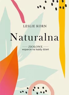 Znak Naturalna Ziołowe wsparcie na każdy dzień - Książki medyczne - miniaturka - grafika 2