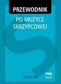 Książki o kulturze i sztuce - Przewodnik po muzyce skrzypcowej - miniaturka - grafika 1