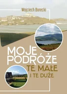 E-booki - literatura faktu - Moje podróże, te małe i te duże - miniaturka - grafika 1