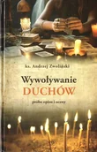 Religia i religioznawstwo - Wywoływanie duchów - Andrzej Zwoliński - książka - miniaturka - grafika 1