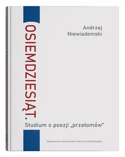 Osiemdziesiąt Studium o poezji "przełomów" Niewiadomski Andrzej - Poezja - miniaturka - grafika 1