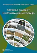 Podręczniki dla szkół wyższych - Globalne problemy środowiska przyrodniczego - Robert Machowski, Mariusz Rzętała, Martyna A. Rzę - miniaturka - grafika 1