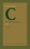 Literatura obyczajowa - Utwory wybrane. Tom 4 Opowiadania - Anton Czechow - książka - miniaturka - grafika 1