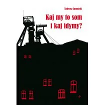 Kaj My To Som I Kaj Idymy$1588 Wiersze Śląskie Tadeusz Jamnicki - Poezja - miniaturka - grafika 1