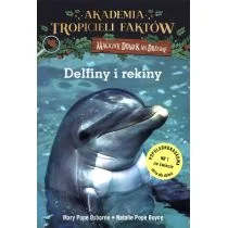Delfiny I Rekiny Akademia Tropicieli Faktów Magiczny Domek Na Drzewie Will Osborne,mary Pope Osborne - Książki edukacyjne - miniaturka - grafika 1