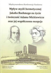 Wpływ myśli hermetycznej Jacoba Boehmego na życie i twórczość Adama Mickiewicza oraz jej współczesna recepcja - Praca zbiorowa - Podręczniki dla szkół wyższych - miniaturka - grafika 2
