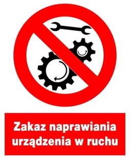 ZZO-18 ZNAK Zakaz naprawiania urządzenia w ruchu - Akcesoria BHP - miniaturka - grafika 1