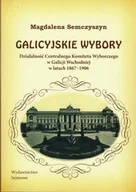 Historia świata - Galicyjskie wybory. Działalność Centralnego Komitetu Wyborczego w Galicji Wschodniej w latach 1867-1906 - miniaturka - grafika 1