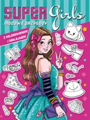Baśnie, bajki, legendy - Super Girls! Modowe przygody z kolorowaniem i naklejkami - miniaturka - grafika 1