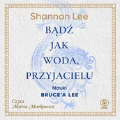 Aforyzmy i sentencje - Bądź jak woda, przyjacielu - Shannon Lee - audiobook - miniaturka - grafika 1