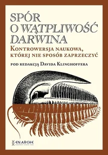 Spór o Wątpliwość Darwina. Kontrowersja naukowa, której nie sposób zaprzeczyć - Nauki przyrodnicze - miniaturka - grafika 1