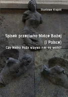 Historia świata - Spisek przeciwko Matce Bożej (i Polsce). Czy Matka Boża wzywa nas do walki? - miniaturka - grafika 1