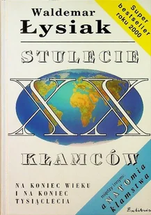 Stulecie kłamców - Felietony i reportaże - miniaturka - grafika 1