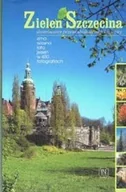 Nauki przyrodnicze - Zieleń Szczecina ilustrowany przewodnik dendrologiczny - miniaturka - grafika 1