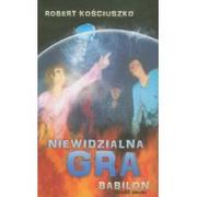 Książki edukacyjne - Wydawnictwo Kościuszko Robert Kościuszko Niewidzialna gra Babilon część 2 - miniaturka - grafika 1