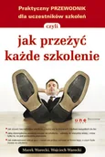 Biznes - Praktyczny przewodnik dla uczestników szkoleń, czyli jak przeżyć każde szkolenie - miniaturka - grafika 1