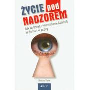 Miłość, seks, związki - Życie pod nadzorem. Jak wytrwać z maniakami kontroli w domu i w pracy - miniaturka - grafika 1