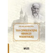 Historia świata - Miles Tło cywilizacyjne Odsieczy Wiedeńskiej Feliks Koneczny - miniaturka - grafika 1