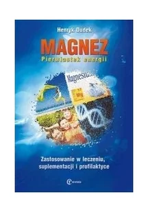 Dudek Henryk Magnez. Pierwiastek energii (wyd. II) 978-83-61538-89-9 - Książki medyczne - miniaturka - grafika 2