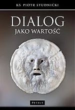 Petrus Dialog jako wartość - PIOTR STUDNICKI - Filozofia i socjologia - miniaturka - grafika 1