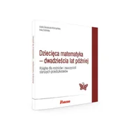 Czasopisma - Dziecięca matematyka – dwadzieścia lat później. Książka dla rodziców i nauczycieli starszych przedszkolaków - miniaturka - grafika 1