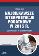 E-booki - prawo - Najciekawsze interpretacje podatkowe w 2015 r. 20 stanowisk MF z komentarzem - miniaturka - grafika 1