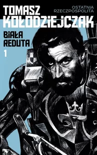 Biała reduta. Część 1. Ostatnia Rzeczpospolita. Tom 3 - E-booki - fantastyka i horror - miniaturka - grafika 1