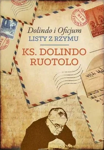 Ks Dolindo i Oficjum Listy z Rzymu ks Dolindo Ruotolo - Religia i religioznawstwo Ks Dolindo i Oficjum Listy z Rzymu ks Dolindo Ruotolo - Religia i religioznawstwo - miniaturka - grafika 2