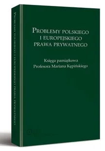 Problemy polskiego i europejskiego prawa prywatnego. Księga pamiątkowa Profesora Mariana Kępińskiego - E-booki - prawo - miniaturka - grafika 1