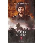 Powieści - Novae Res Wołyń Bez litości - Piotr Tymiński - miniaturka - grafika 1