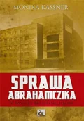 Kryminały - Sprawa Abrahamczika. W paszczy brutalnej hydry - Monika Kassner - miniaturka - grafika 1