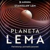 Audiobooki - literatura faktu - Planeta LEMa. Felietony ponadczasowe Stanisław Lem - miniaturka - grafika 1
