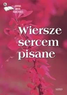 Wiersze sercem pisane 6 Praca zbiorowa - Poezja - miniaturka - grafika 2