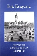 Albumy krajoznawcze - Niezwykłe zwykłe zdjęcia Sopotu - Zbigniew Kosycarz - miniaturka - grafika 1