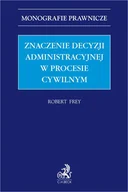 E-booki - prawo - Znaczenie decyzji administracyjnej w procesie cywilnym - miniaturka - grafika 1