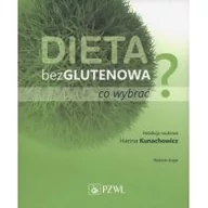 Diety, zdrowe żywienie - Wydawnictwo Lekarskie PZWL Dieta bezglutenowa - co wybrać$156 - Hanna Kunaczowicz - miniaturka - grafika 1