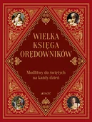 Religia i religioznawstwo - Wielka księga orędowników. Modlitwy do świętych na każdy dzień - miniaturka - grafika 1