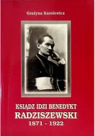 Biografie i autobiografie - Ksiądz Idzi Benedykt Radziszewski 1871-1922 - miniaturka - grafika 1
