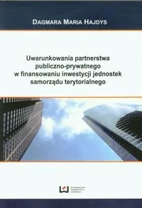 Uwarunkowania partnerstwa publiczno-prywatnego w finansowaniu inwestycji jednostek samorządu terytorialnego - Finanse, księgowość, bankowość - miniaturka - grafika 1