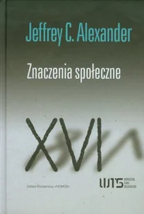 Nomos Alexander Jeffrey C. Znaczenia społeczne - Filozofia i socjologia - miniaturka - grafika 3